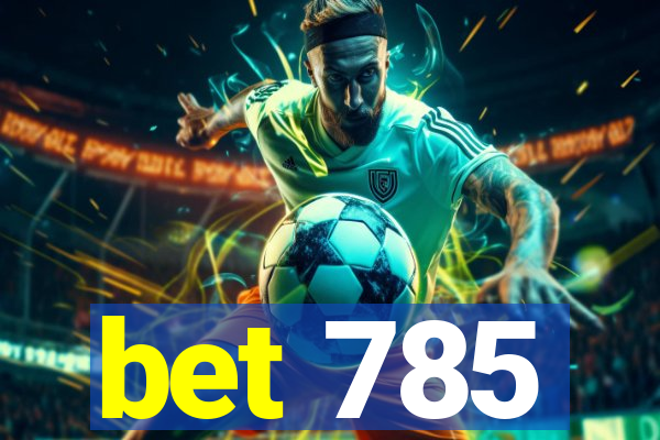 bet 785